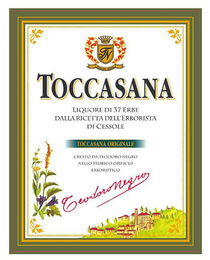 TN TOCCASANA LIQUORE DI 37 ERBE DALLA RICETTA DELL'ERBORISTA TOCCASANA ORIGINALE CREATO NELLO STORICO OPIFCIO ERBORISTICO DELLE LANGHE TEODORO NEGRO PRODUCT OF ITALY logo