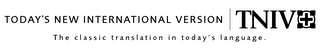TNIV TODAY'S NEW INTERNATIONAL VERSION THE CLASSIC TRANSLATION IN TODAY'S LANGUAGE. logo
