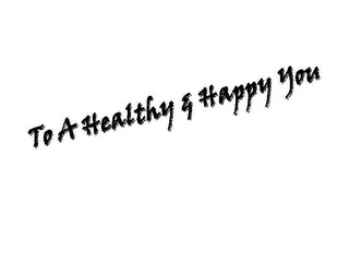 TO A HEALTHY & HAPPY YOU logo