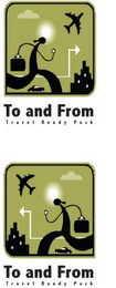 TO AND FROM TRAVEL READY PACK logo
