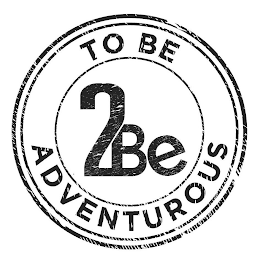 TO BE 2BE ADVENTUROUS logo
