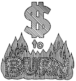 "$ TO BURN" logo
