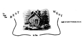 TO FIND THE BEST IN THE WEST AND EVERYWHERE ELSE logo