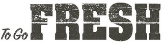 TO GO FRESH logo