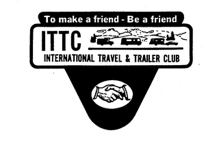 TO MAKE A FRIEND - BE A FRIEND ITTC INTERNATIONAL TRAVEL & TRAILER CLUB logo