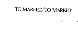 TO MARKET/TO MARKET logo