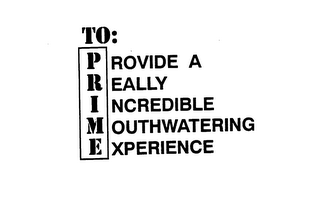 TO: PROVIDE A REALLY INCREDIBLE MOUTHWATERING EXPERIENCE PRIME logo