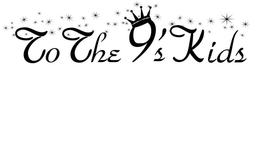 TO THE 9'S KIDS logo