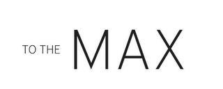 TO THE MAX logo