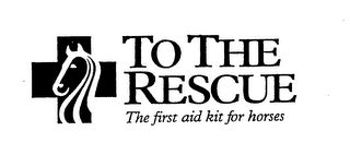 TO THE RESCUE THE FIRST AID KIT FOR HORSES logo