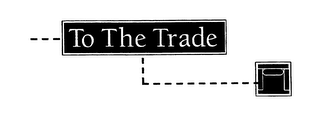 TO THE TRADE logo