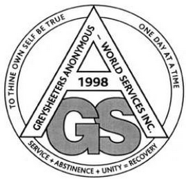 TO THINE OWN SELF BE TRUE ONE DAY AT A TIME GREYSHEETERS ANONYMOUS - WORLD SERVICES INC. 1998 GSA SERVICE + ABSTINENCE + UNITY = RECOVERY logo