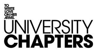 TO WRITE LOVE ON HER ARMS. UNIVERSITY CHAPTERS logo