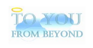 TO YOU FROM BEYOND logo