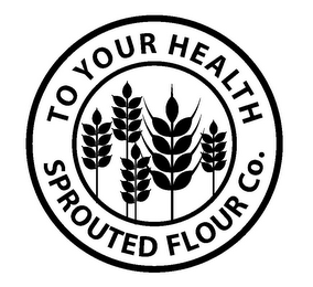 TO YOUR HEALTH SPROUTED FLOUR CO. logo