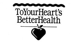 TO YOUR HEART'S BETTER HEALTH logo