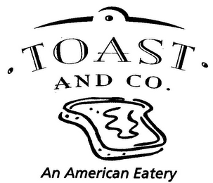 TOAST & CO. AN AMERICAN EATERY logo