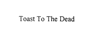 TOAST TO THE DEAD logo