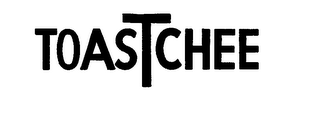 TOASTCHEE