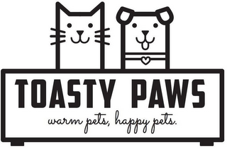 TOASTY PAWS WARM PETS, HAPPY PETS.