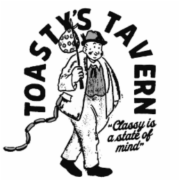 TOASTY'S TAVERN CLASSY IS A STATE OF MIND logo
