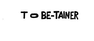 TOBE-TAINER