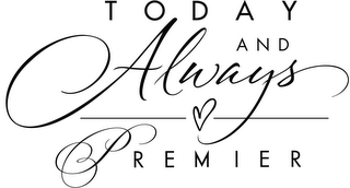 TODAY AND ALWAYS PREMIER logo