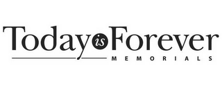 TODAY IS FOREVER MEMORIALS logo