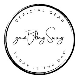 TODAY IS THE DAY GAM BLING SWAG  OFFICIAL GEAR logo