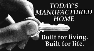 TODAY'S MANUFACTURED HOME BUILT FOR LIVING. BUILT FOR LIFE. logo