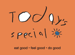 TODAY'S SPECIAL EAT GOOD · FEEL GOOD · DO GOOD logo