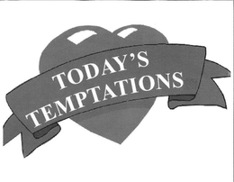 TODAY'S TEMPTATIONS
