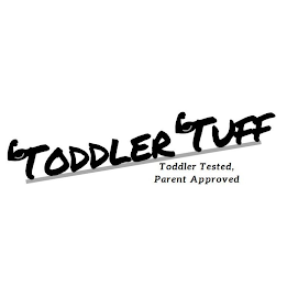 TODDLER TUFF TODDLER TESTED, PARENT APPROVED logo