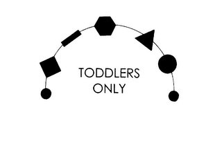 TODDLERS ONLY