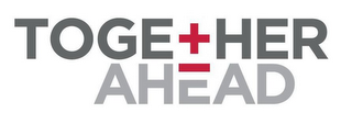 TOGE+HER AHEAD logo