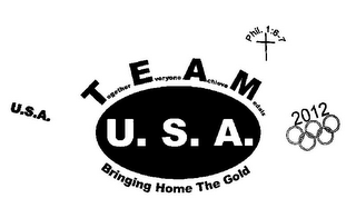 TOGETHER EVERYONE ACHIEVE MEDALS U.S.A. BRINGING HOME THE GOLD PHIL. 1:6-7 2012 U.S.A. logo