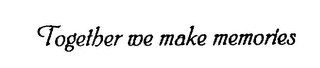 TOGETHER WE MAKE MEMORIES logo