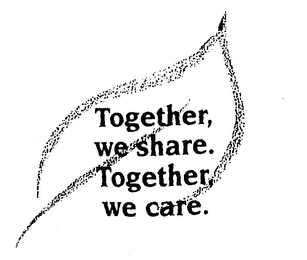 TOGETHER, WE SHARE. TOGETHER, WE CARE. logo