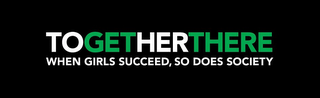 TOGETHERTHERE WHEN GIRLS SUCCEED, SO DOES SOCIETY logo