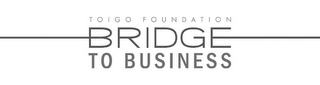 TOIGO FOUNDATION BRIDGE TO BUSINESS logo