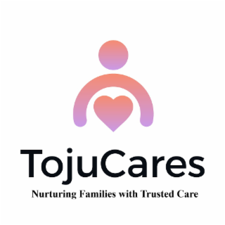 TOJUCARES NURTURING FAMILIES WITH TRUSTED CARE logo