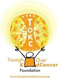 TOKC TRIUMPH OVER KID CANCER FOUNDATION WWW.TRIUMPHOVERKIDCANCER.ORG logo