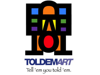 TOLDEMART TELL 'EM YOU TOLD 'EM. logo