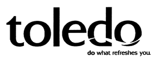 TOLEDO DO WHAT REFRESHES YOU. logo