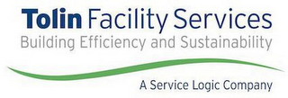 TOLIN FACILITY SERVICES BUILDING EFFICIENCY AND SUSTAINABILITY A SERVICE LOGIC COMPANY logo