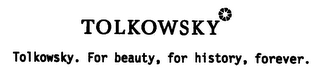 TOLKOWSKY TOLKOWSKY FOR BEAUTY, FOR HISTORY, FOREVER. logo