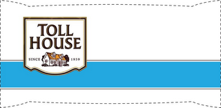 TOLL HOUSE SINCE 1939 logo