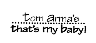 TOM ARMA'S THAT'S MY BABY! logo