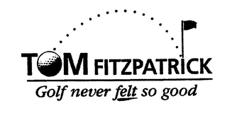 TOM FITZPATRICK GOLF NEVER FELT SO GOOD logo