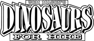 TOM MASON'S DINOSAURS FOR HIRE logo